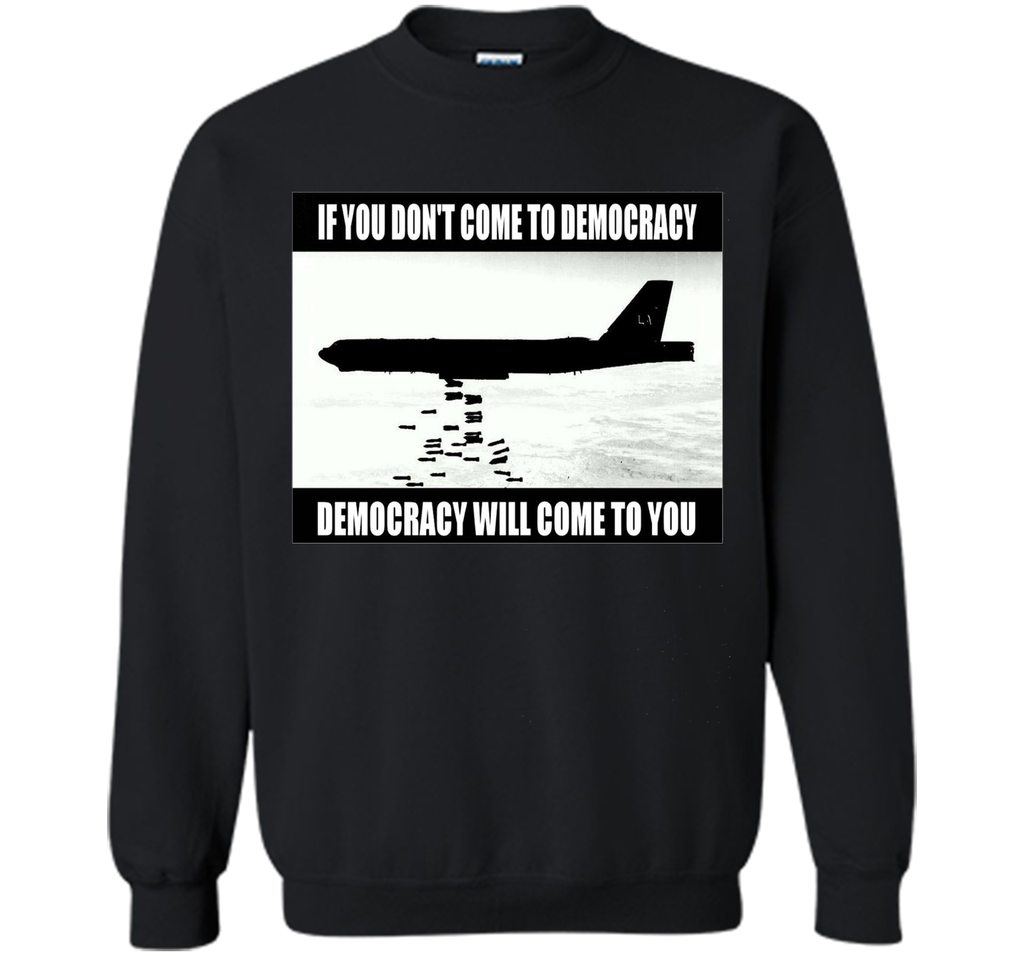 DEMOCRACY - war - power - politics - political - T-shirt
