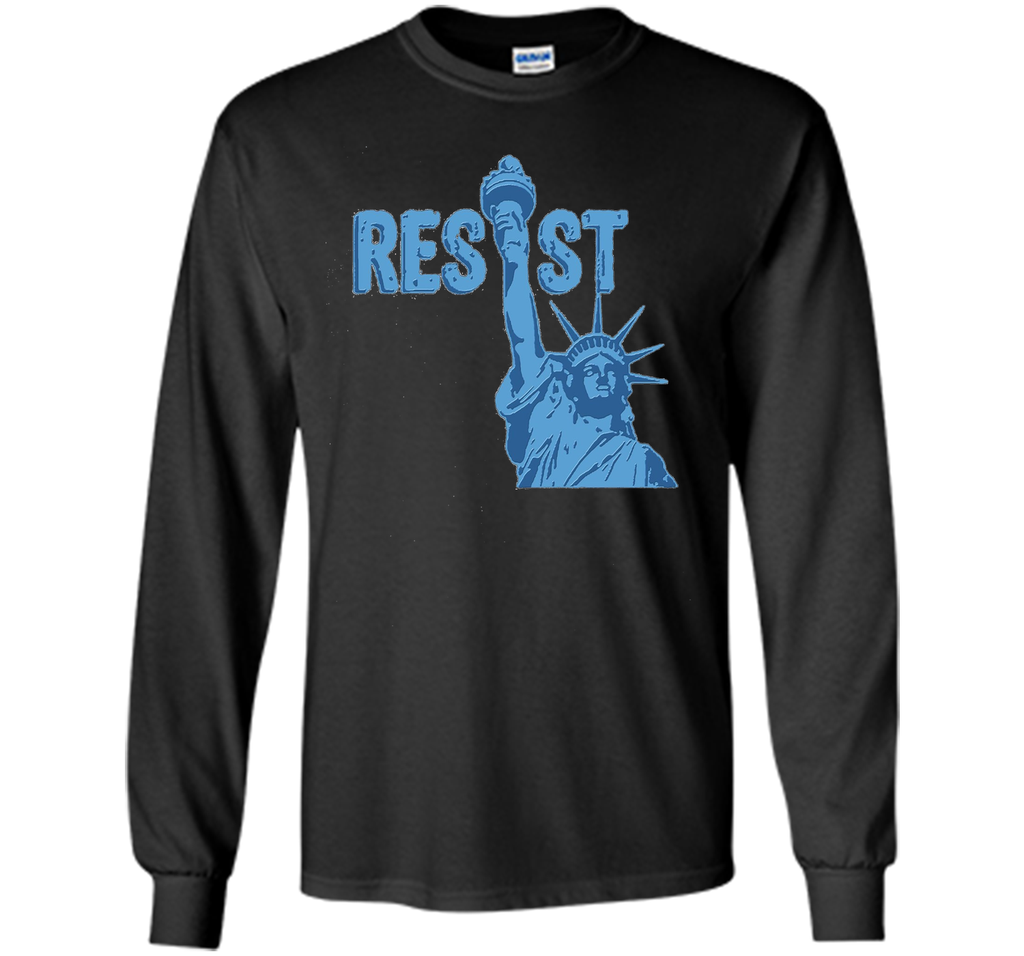 Statue of Liberty Resist Graphic #resist Anti Trump T-Shirt