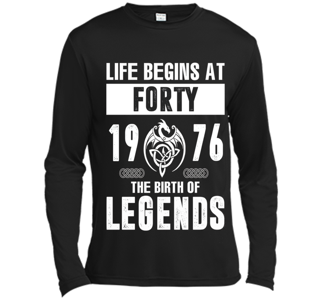 Life Begins At Forty 1976 The Birth Of Legends T-Shirt