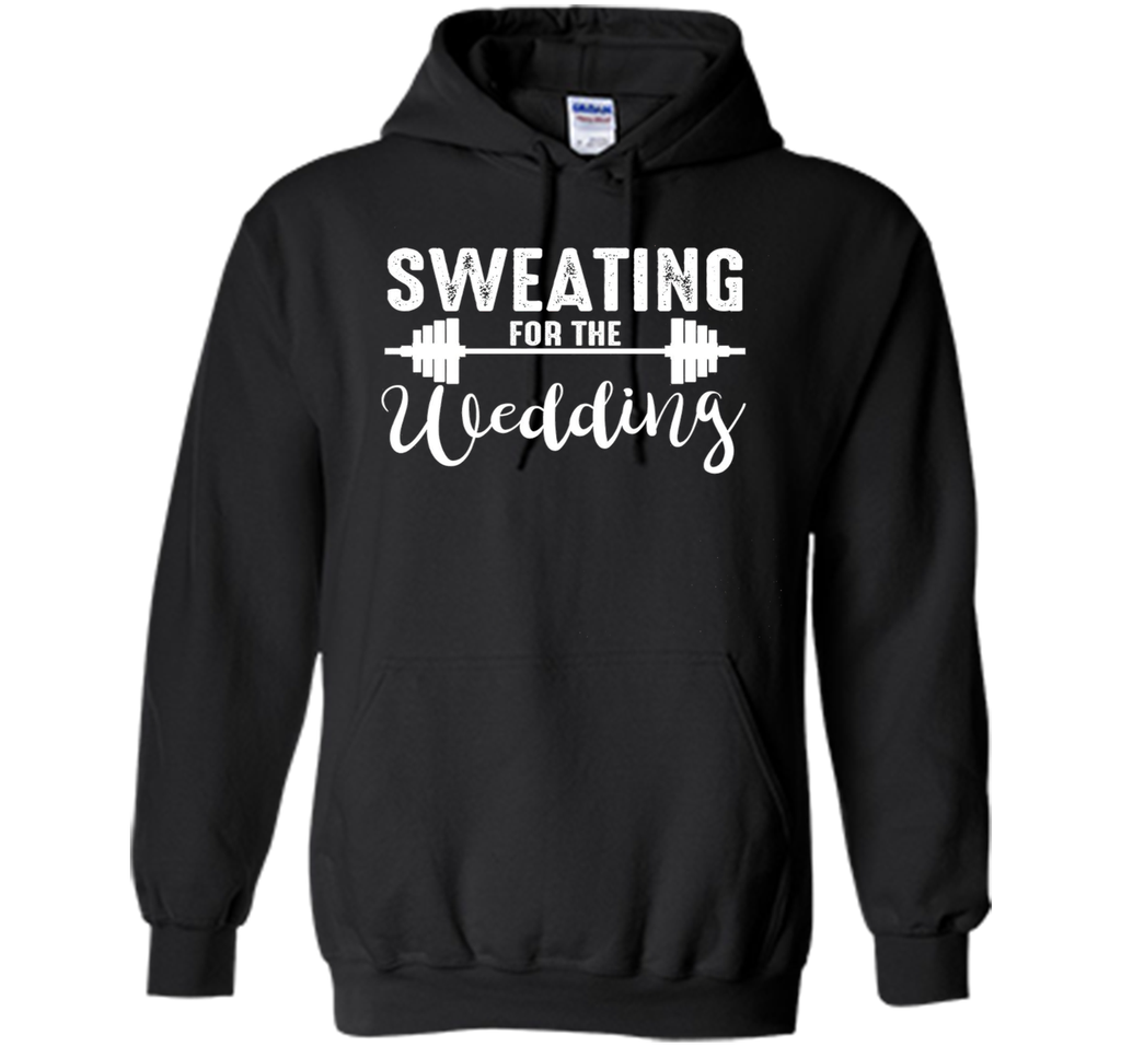 Sweating for the Wedding T Shirt bride Gym Shirts