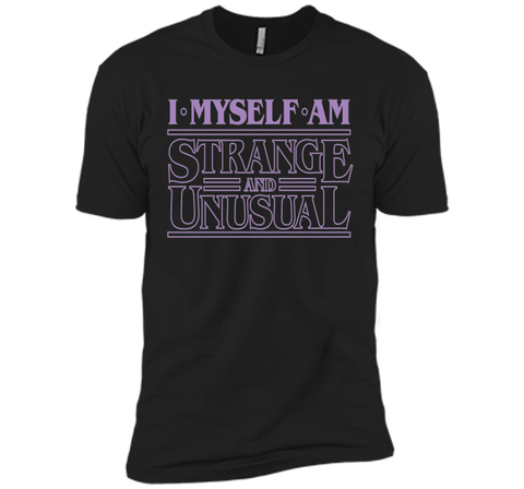 I Myself Am Strange & Unusual - T-Shirt Typography Tee