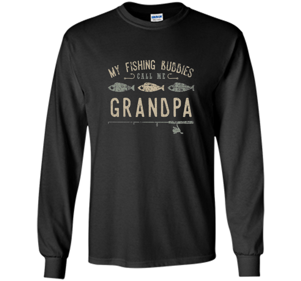 My Fishing Buddies Call Me Grandpa Shirt, Cute Father's Day