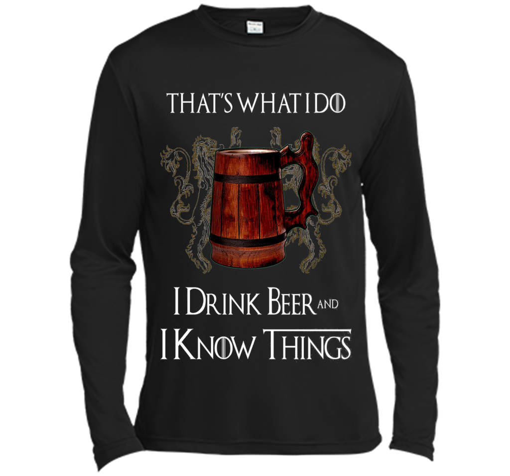I drink BEER and I know things T shirts