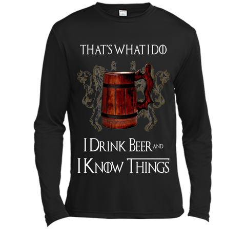 I drink BEER and I know things T shirts