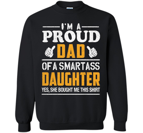 Gift for Father's Day, Proud Dad of Smartass Daughter Shirt