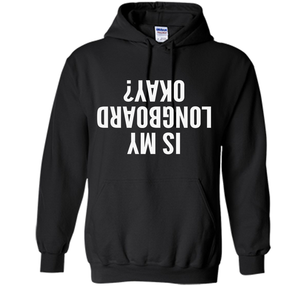 Is My Longboard Okay Skateboard Extreme T-Shirt