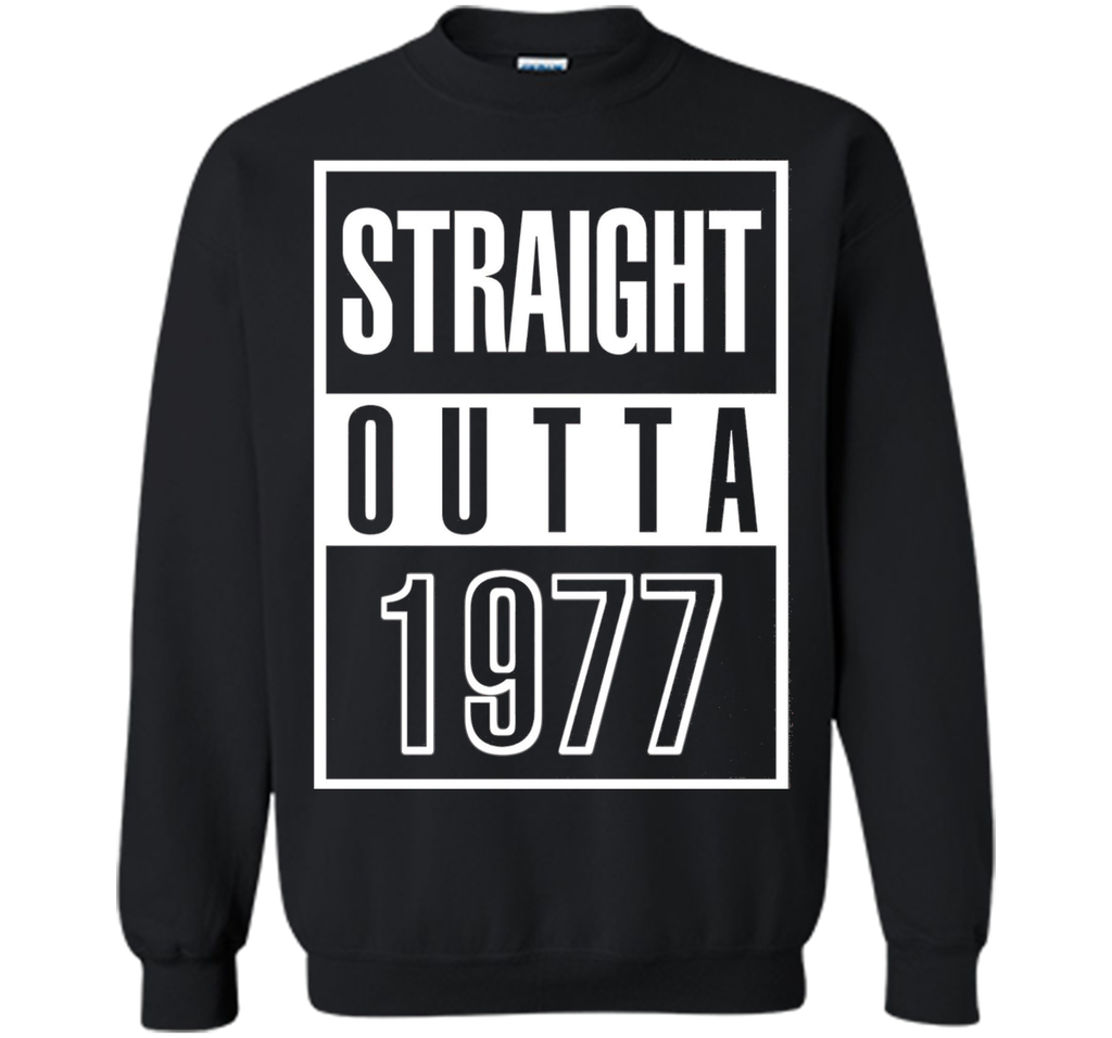 Funny Straight Outta 1977 40th Years Old Birthday Gift Shirt