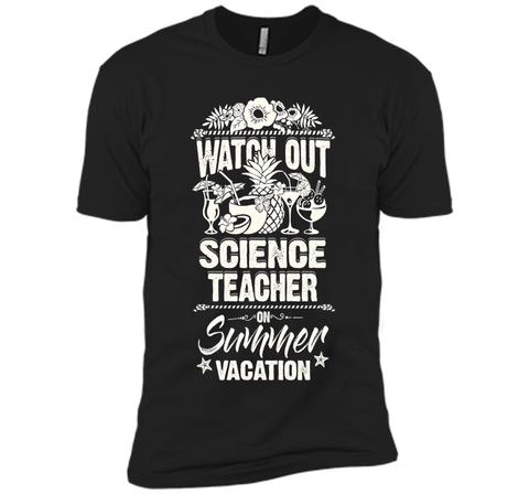 Watch Out Science Teacher On Summer Vacation T-shirt