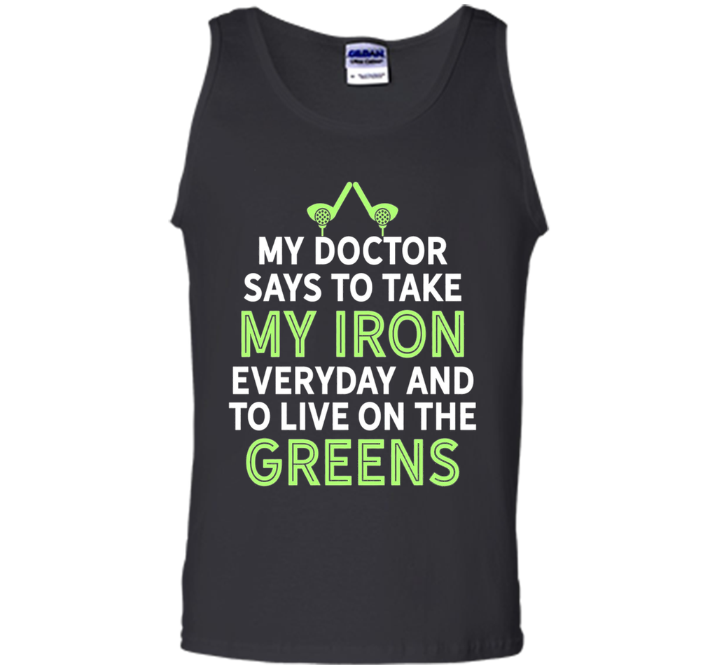 My Doctor Says To Take My Iron Funny Golf Club Humor T-Shirt