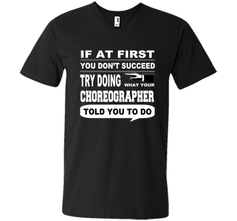 If at First You Don't Succeed Choreographer T-Shirt