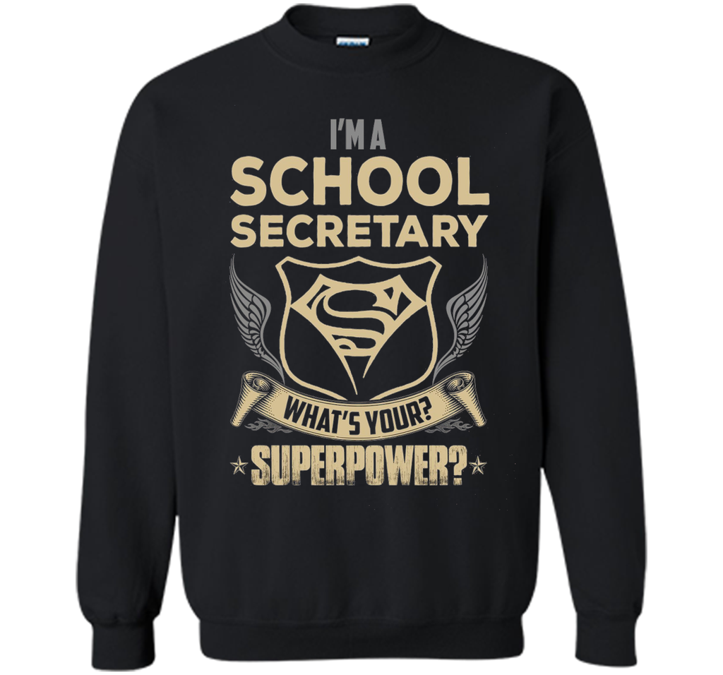I'm A School Secretary What's Your Superpower T Shirt