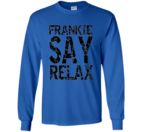Frankie Say Relax T Shirt- Funny Retro Pop Music T Shirt