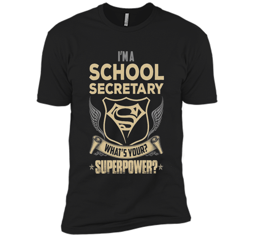 I'm A School Secretary What's Your Superpower T Shirt