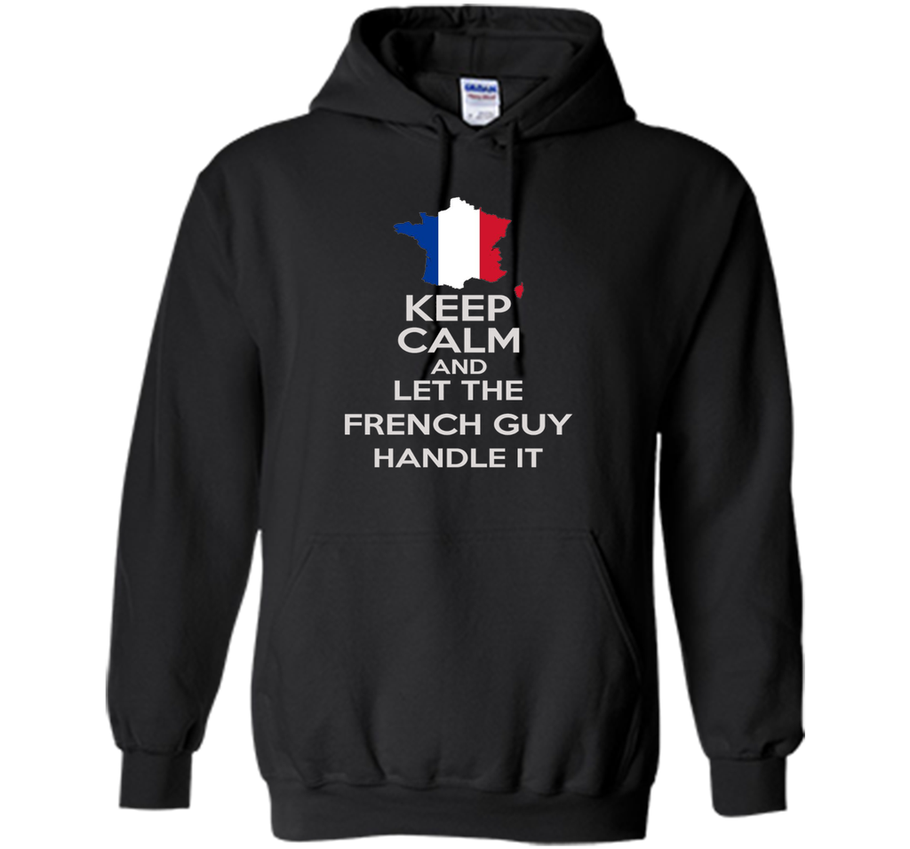 Men's Keep Calm And Let the French Guy Handle it