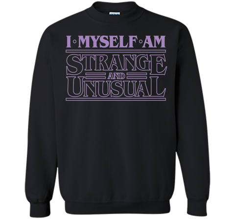 I Myself Am Strange & Unusual - T-Shirt Typography Tee