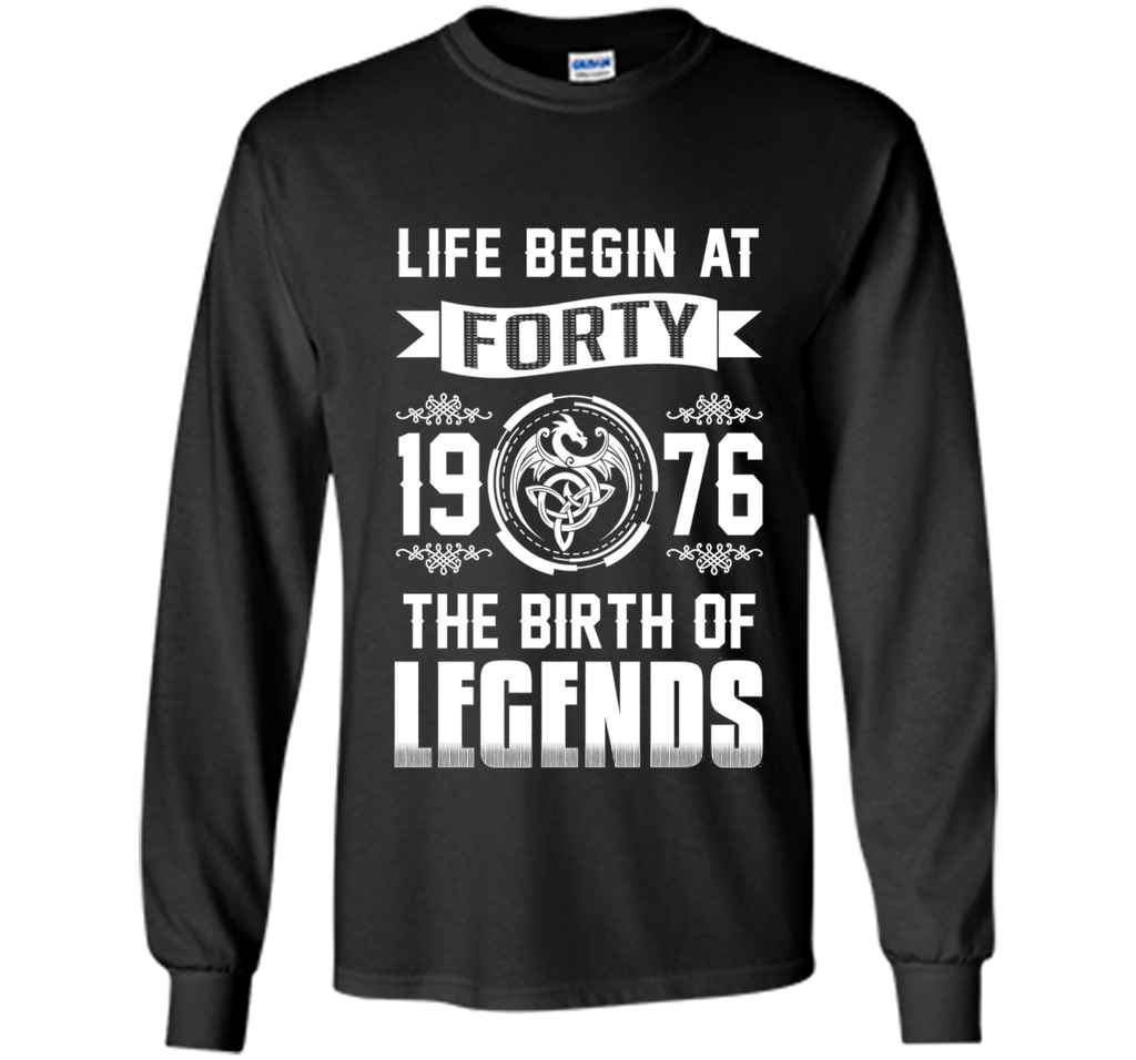 1976 T-shirt , Life begins at Forty . The birth of legends