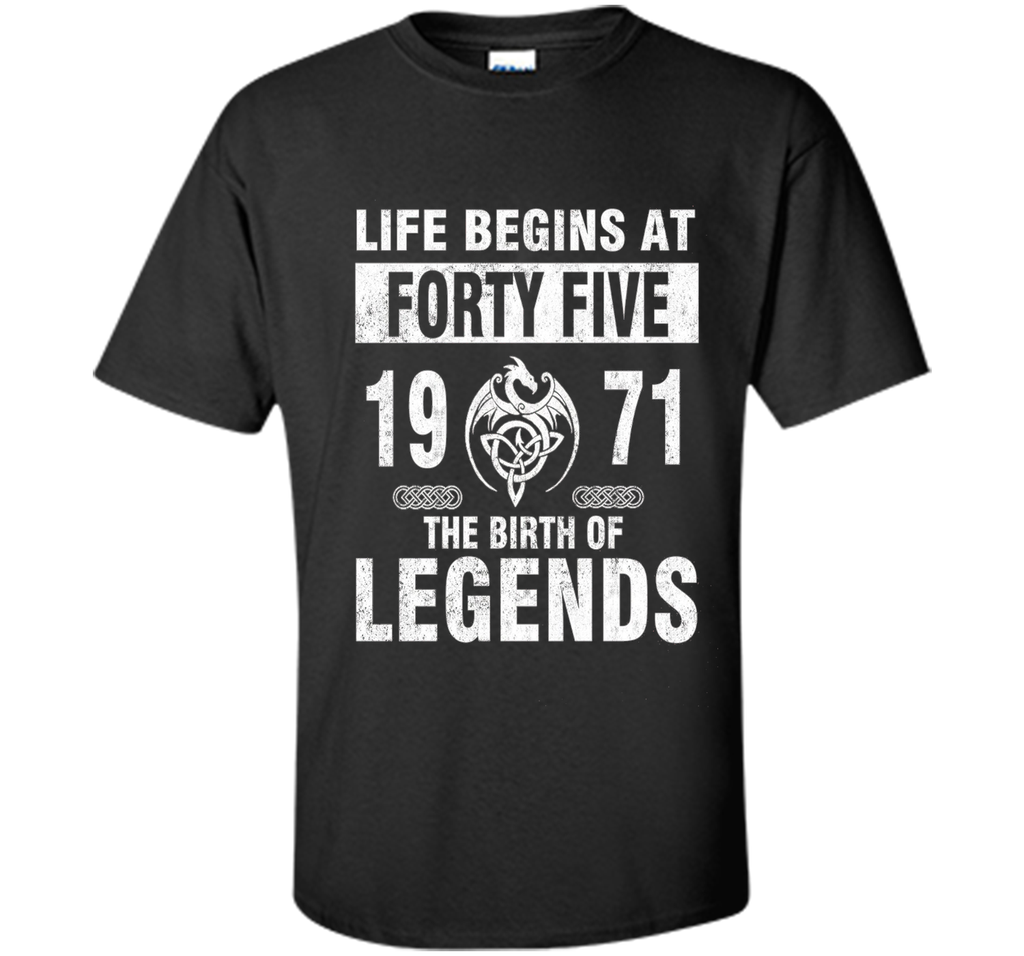 45th Birthday Gifts - Made 1971 The Birth Of Legends Tshirt