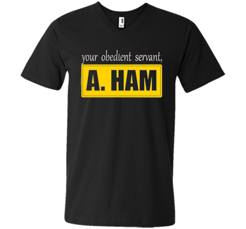 Your Obedient Servant, A. Ham Shirt Hight Quality