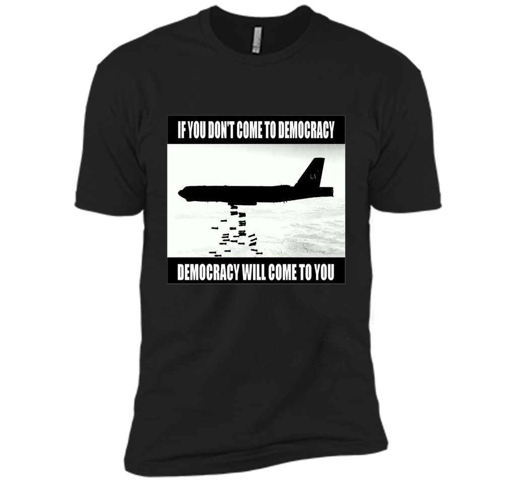 DEMOCRACY - war - power - politics - political - T-shirt