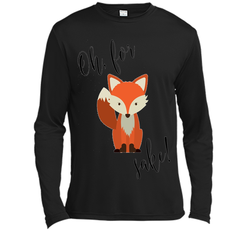 Oh For Fox Sake Shirt