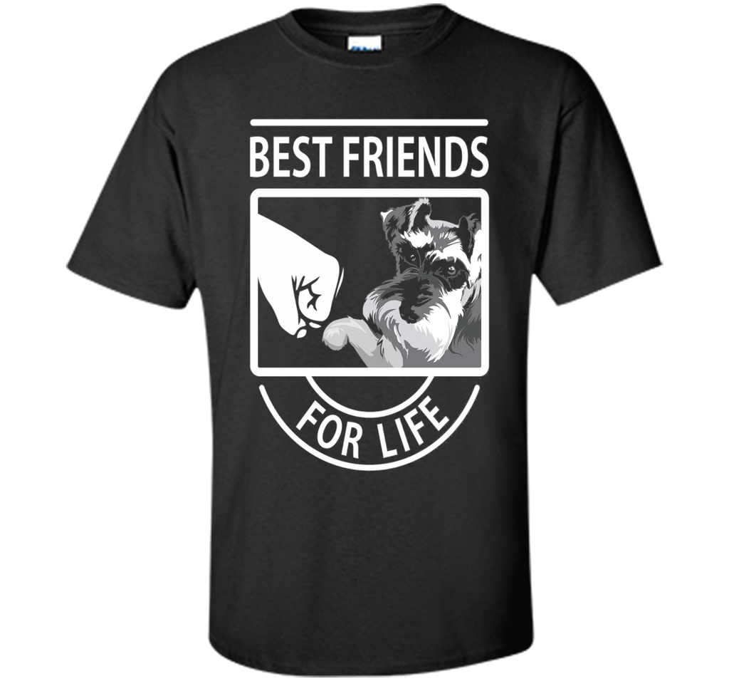 Schnauzer Best Friends For Life tshirt