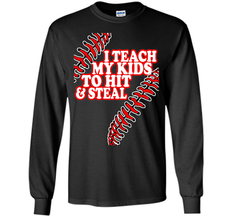 I teach my kid to hit and steal shirt - funny baseball dad