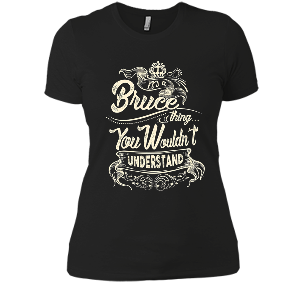 Bruce Names Shirt It's Bruce Thing You Wouldn't Understand
