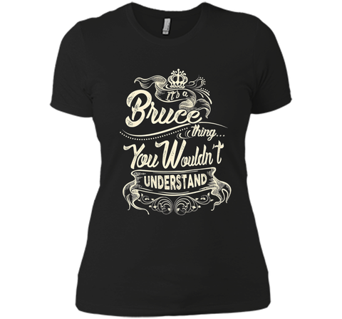 Bruce Names Shirt It's Bruce Thing You Wouldn't Understand