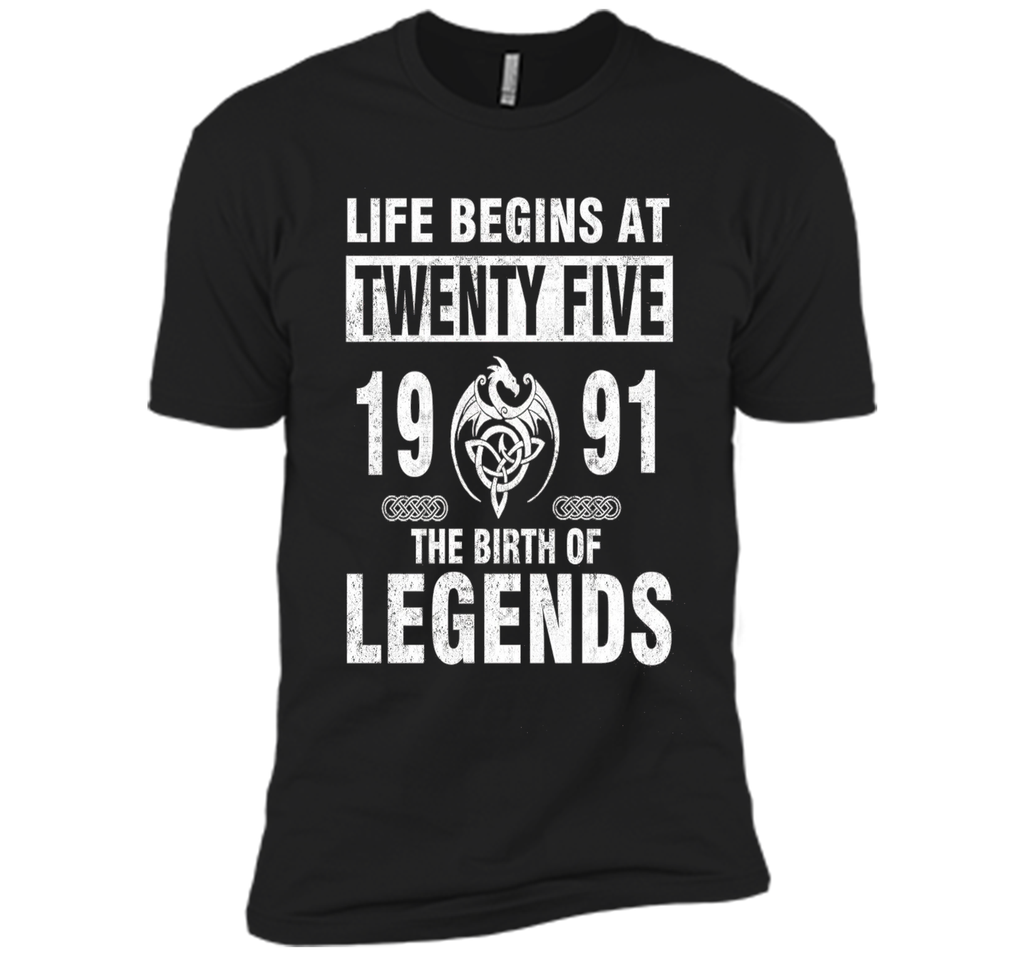 25th Birthday Gifts - Made 1991 The Birth Of Legends Tshirt