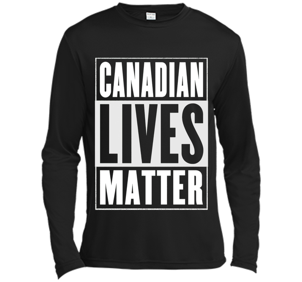 Canadian Lives Matter T-Shirt - Funny Canadian Shirt