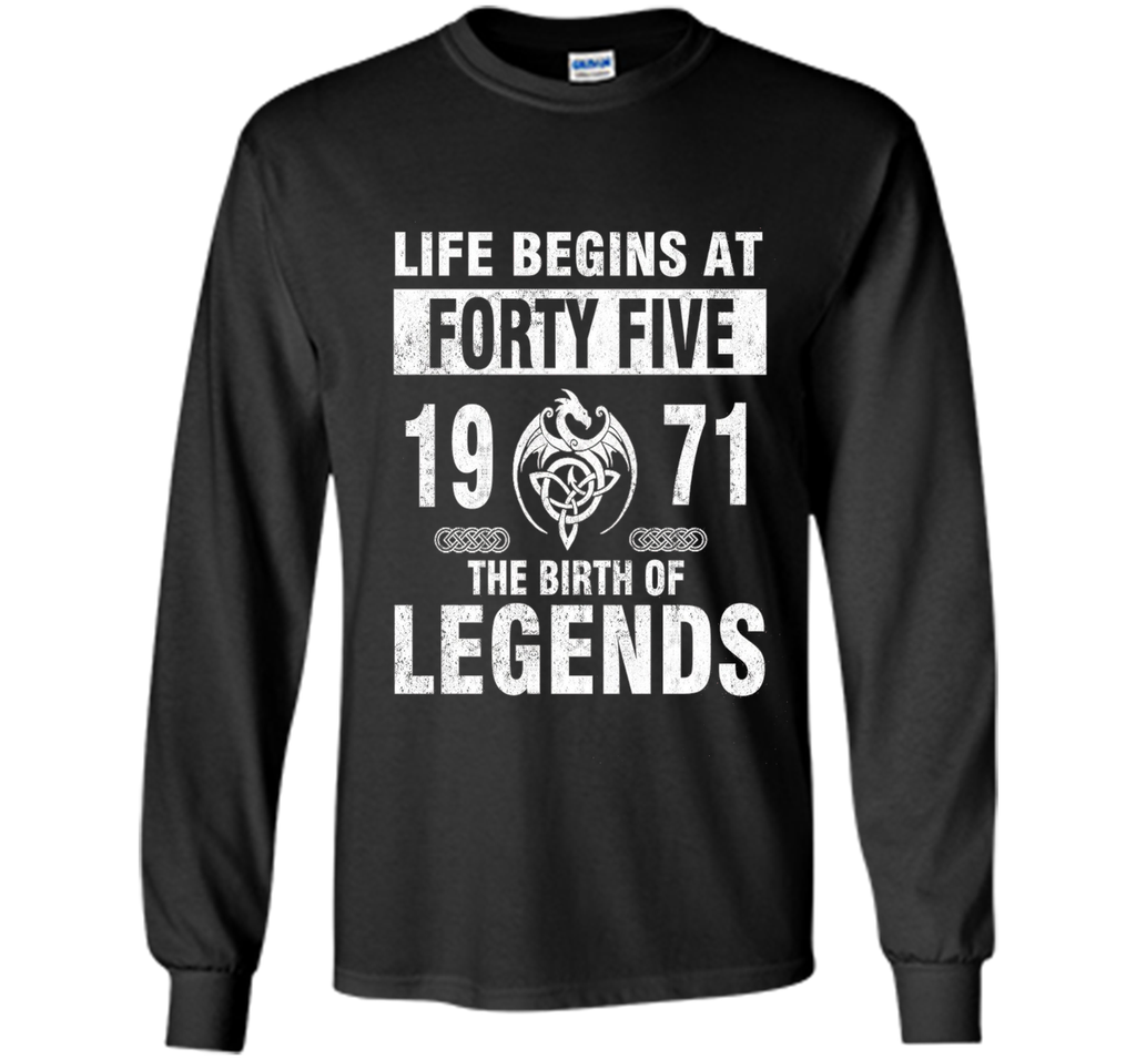 45th Birthday Gifts - Made 1971 The Birth Of Legends Tshirt