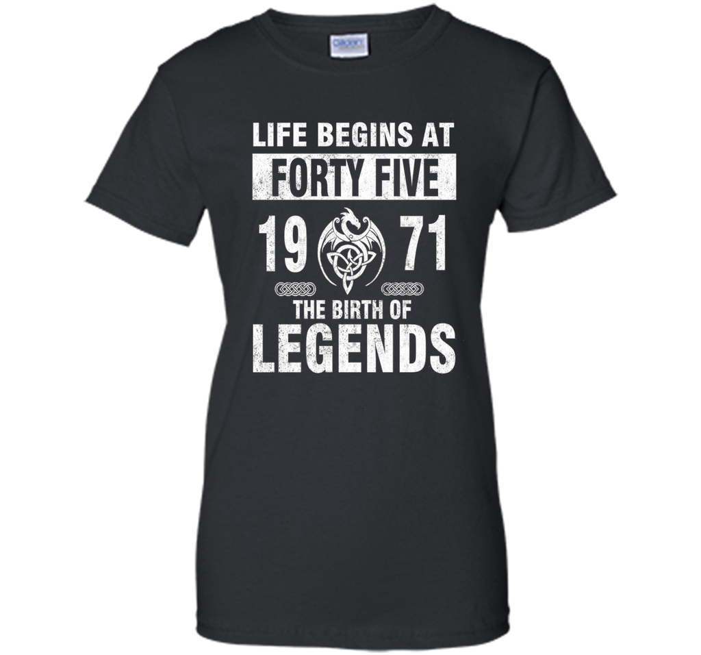 45th Birthday Gifts - Made 1971 The Birth Of Legends Tshirt