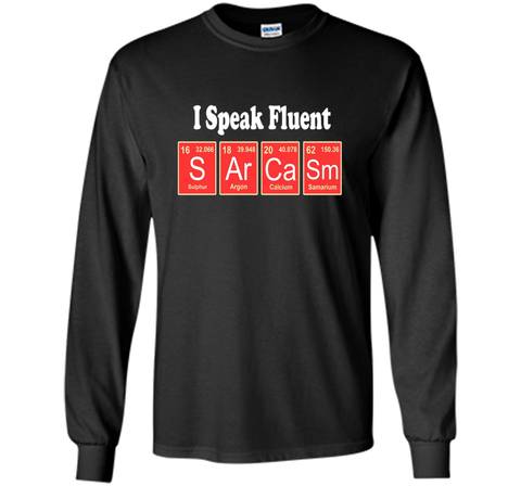 I Speak Fluent Sarcasm Funny T-Shirt
