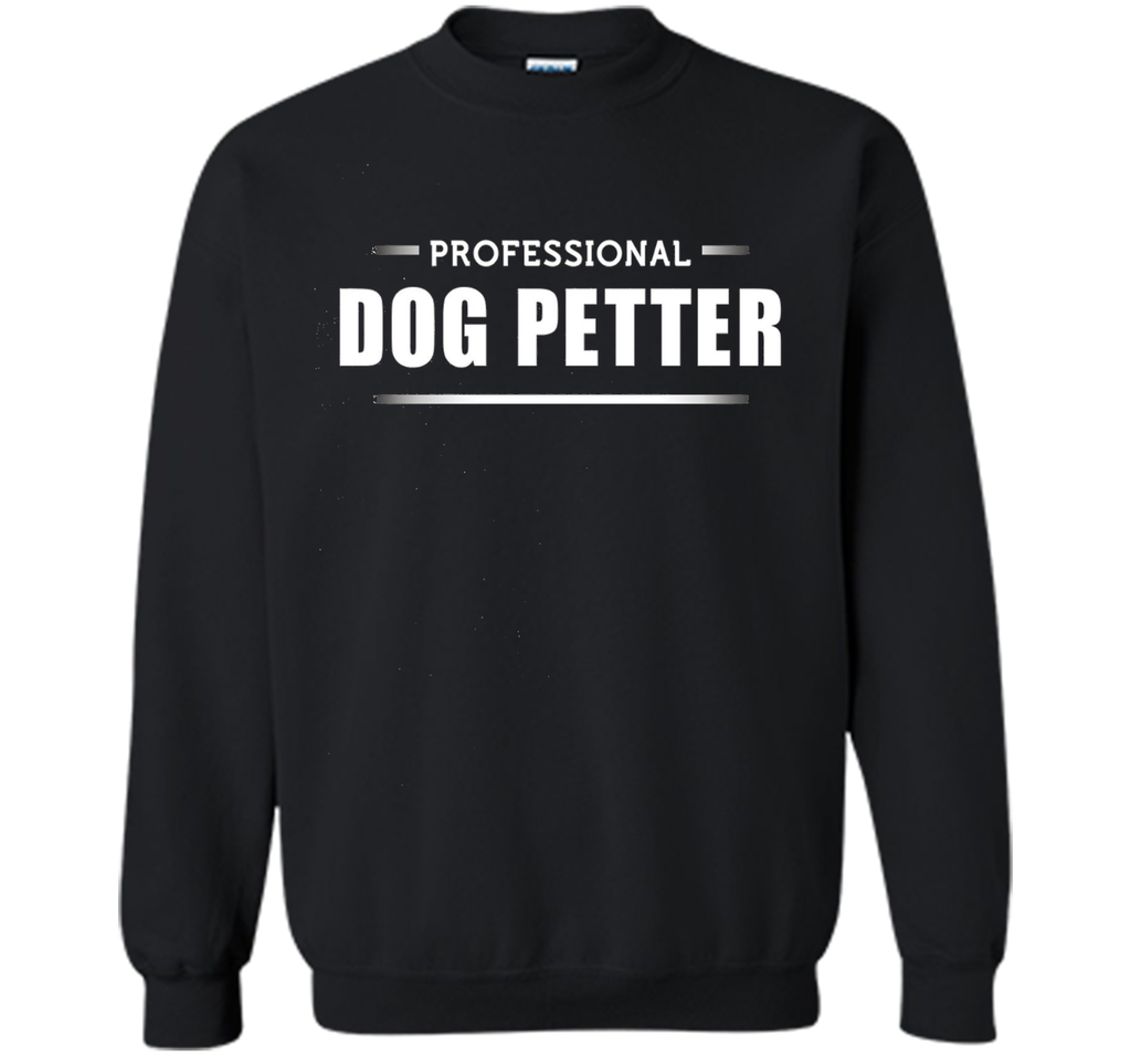 Dog T-Shirt Professional Dog Petter