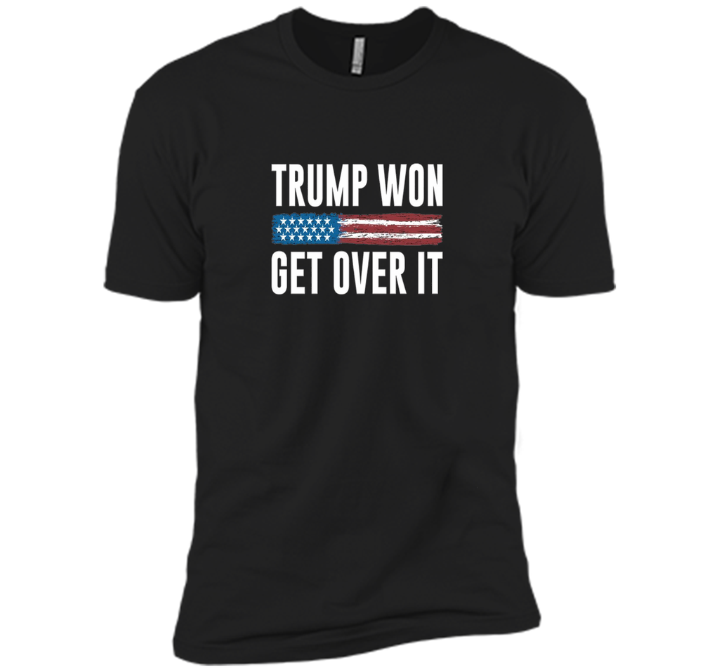 Trump Won - Get Over It - T-shirt