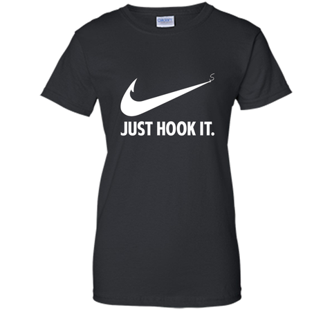 Funny Fisher Love Fishing Quote Gift,  Just Hook It T-Shirt