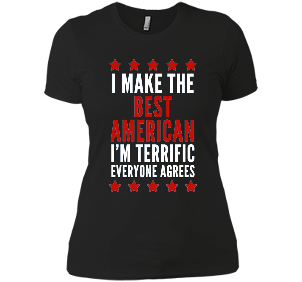 I Make The Best American T-Shirt Funny Trump 4th of July Tee