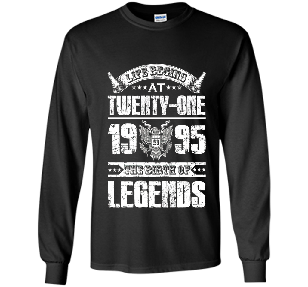 Life begins at 21, 1995 the birth of legends- 1995 T Shirt
