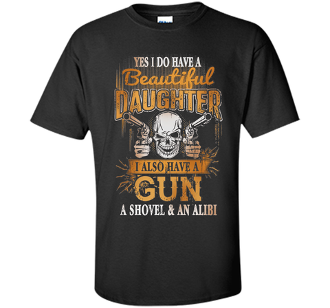 I Have A Beautiful Daughter, Gun - Father's Day 2017 Gift