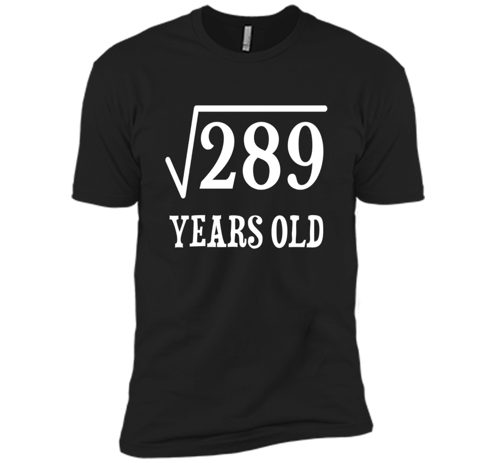 Square Root of 289 17 yrs years old 17th birthday T-Shirt