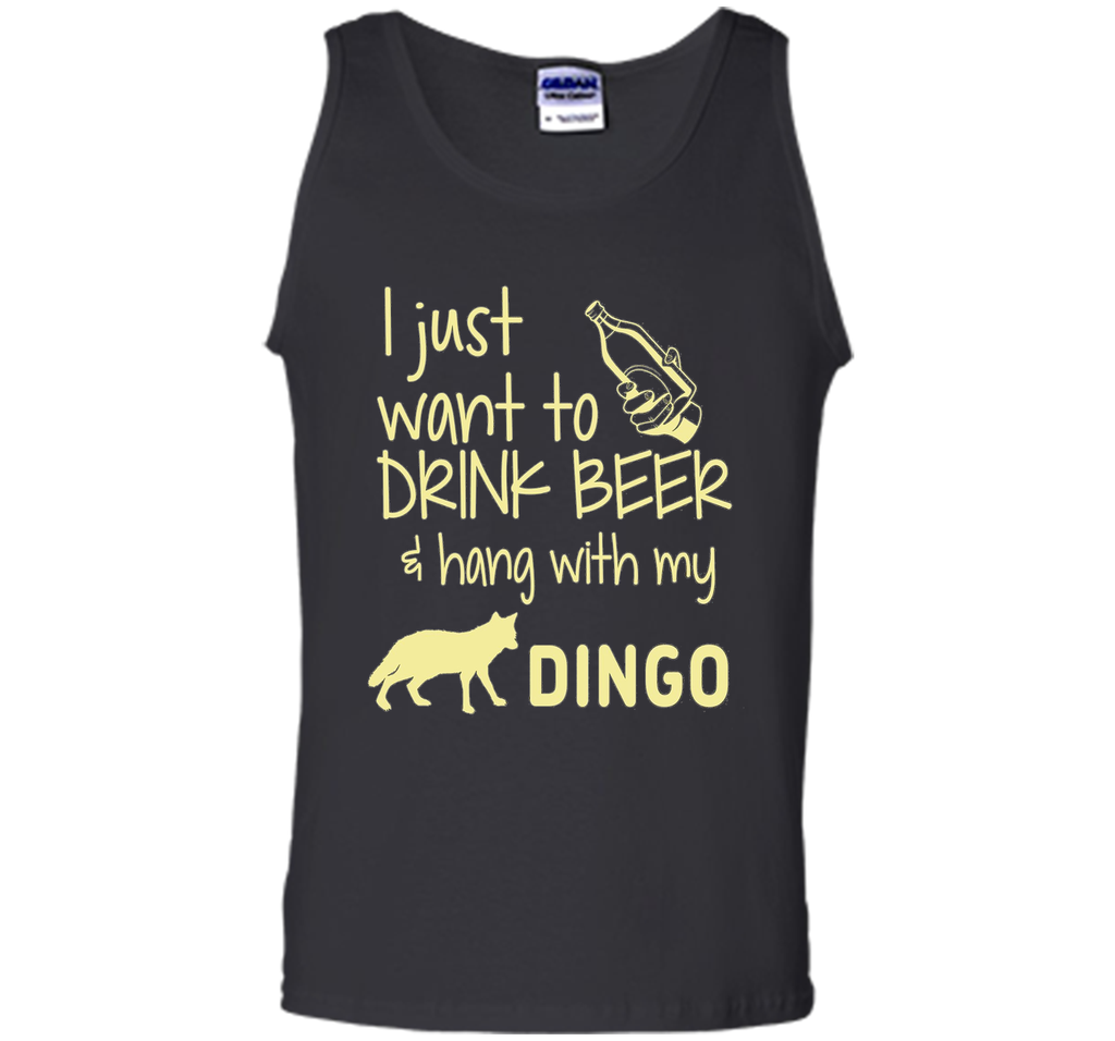 I Just Want To Drink Beer Hang With My Dingo T-Shirt