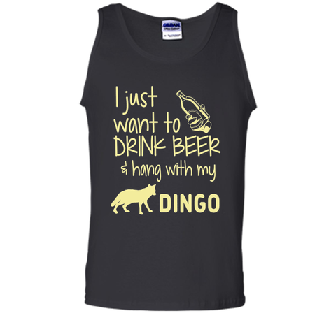I Just Want To Drink Beer Hang With My Dingo T-Shirt