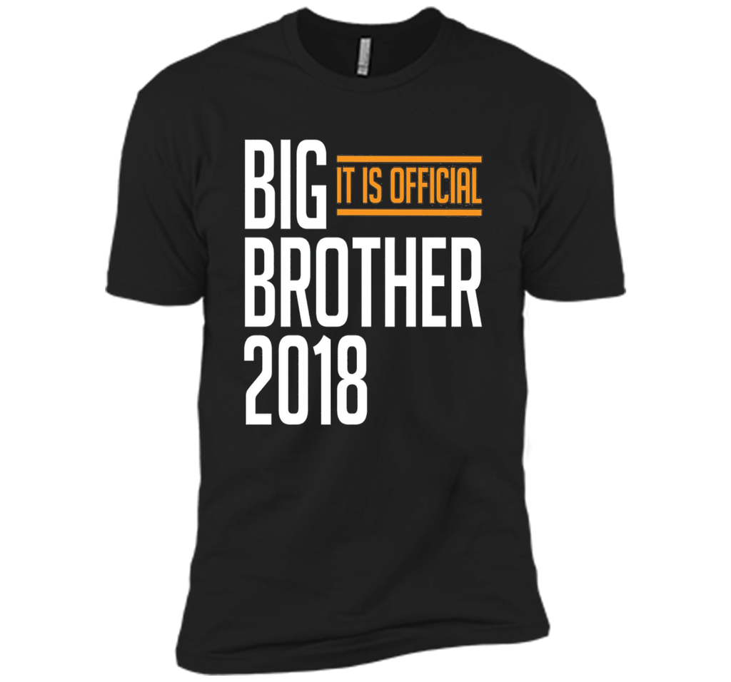 I Am Going To Be A Big Brother 2018 Shirt - It Is Official