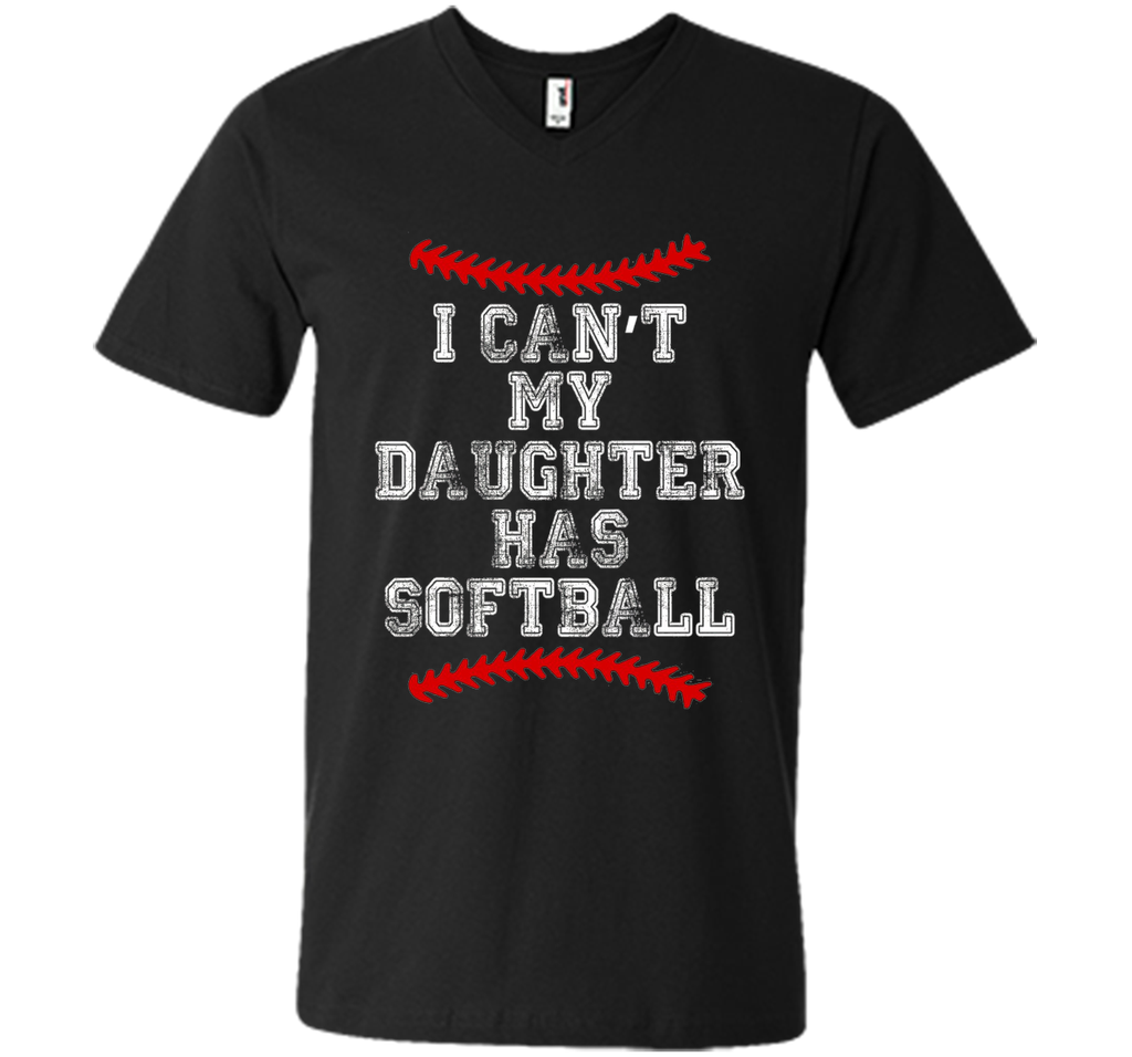 I Can't My Daughter Has Softball T Shirt Softball Mom Dad