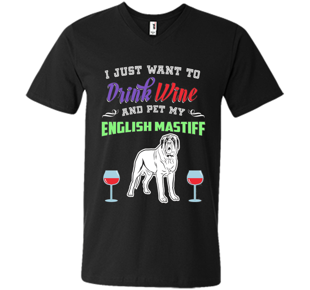 Drink Wine & Pet My English Mastiff T-Shirt