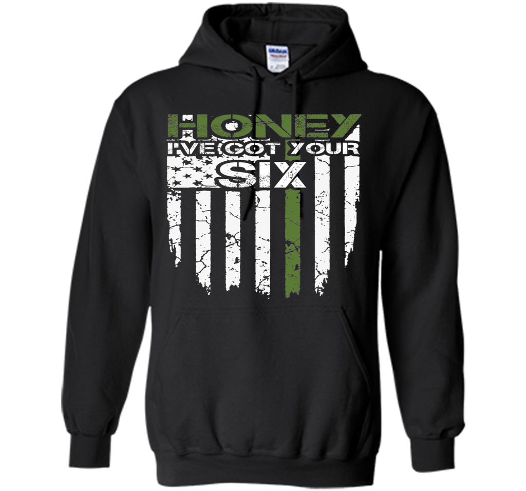 Honey Got Your Six Army Shirt