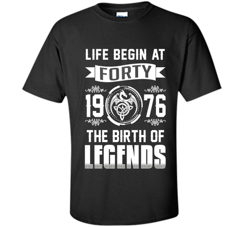 1976 T-shirt , Life begins at Forty . The birth of legends