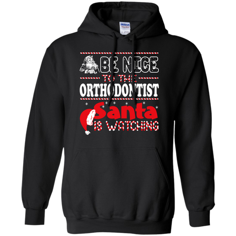 be nice to the orthodontist santa is watching - christmas T-Shirt