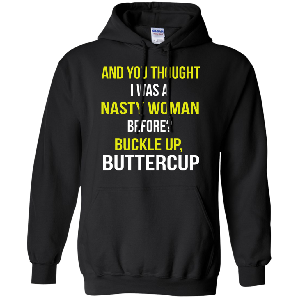 and you thought i was a nasty woman before? T-Shirt