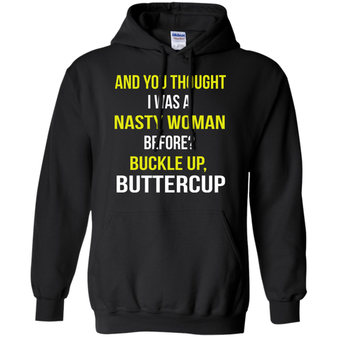and you thought i was a nasty woman before? T-Shirt